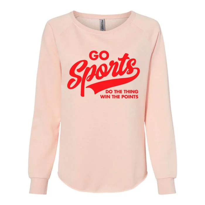 Go Sports Do The Thing Win The Points Funny Red Text Womens California Wash Sweatshirt