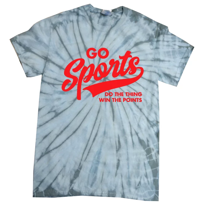 Go Sports Do The Thing Win The Points Funny Red Text Tie-Dye T-Shirt