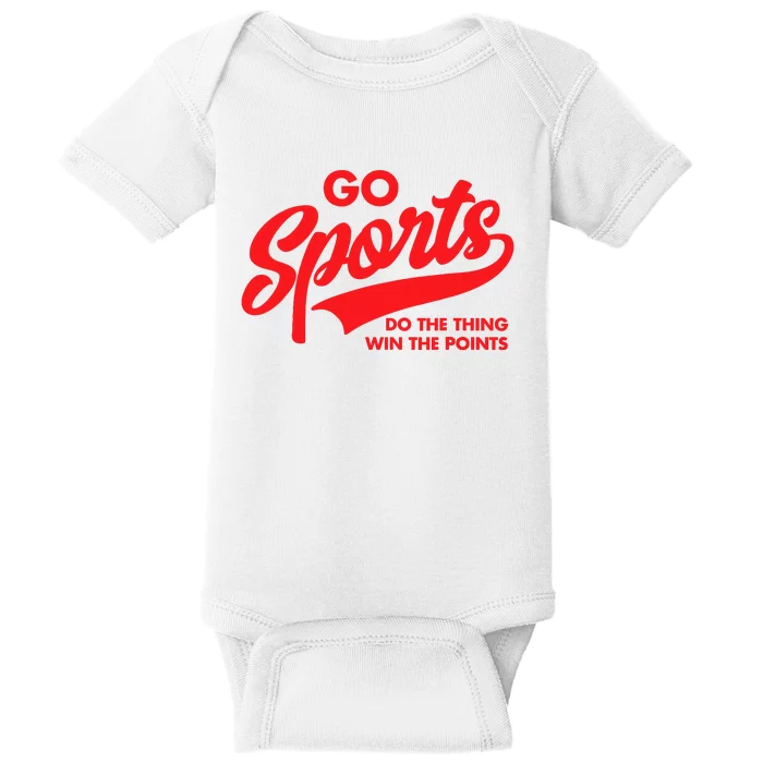 Go Sports Do The Thing Win The Points Funny Red Text Baby Bodysuit