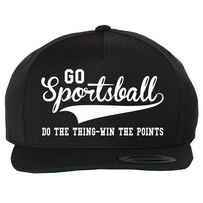 Go Sportsball! Do The Thing Win The Points Funny Sports Wool Snapback Cap