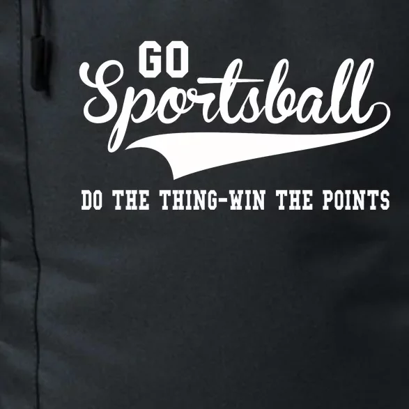 Go Sportsball! Do The Thing Win The Points Funny Sports Daily Commute Backpack