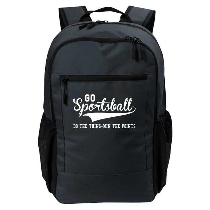 Go Sportsball! Do The Thing Win The Points Funny Sports Daily Commute Backpack