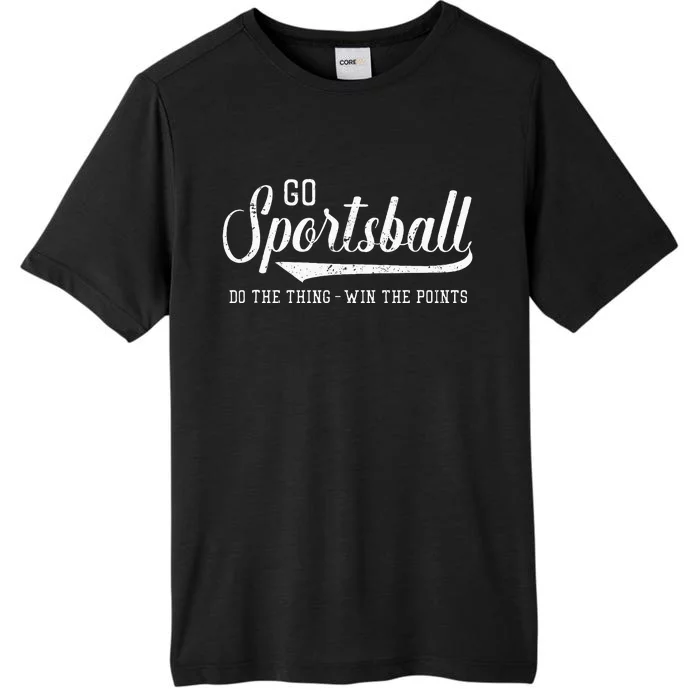 Go Sportsball! Do The Thing Win The Points ChromaSoft Performance T-Shirt