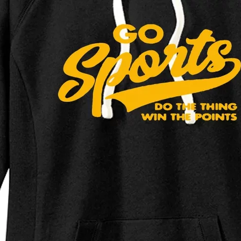 Go Sports Do The Thing Get The Points Funny Graphic Design Women's Fleece Hoodie