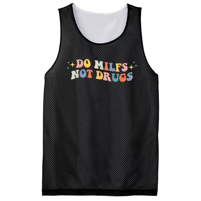 Groovy Style Do Milfs Not Drugs Funny Joke Mesh Reversible Basketball Jersey Tank