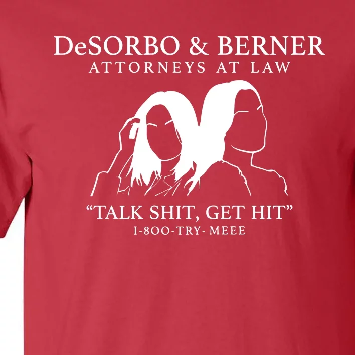 Giggly Squad Desorbo & Berner Attorneys At Law Tealk Get Hit 1 800 Try Mee Tall T-Shirt