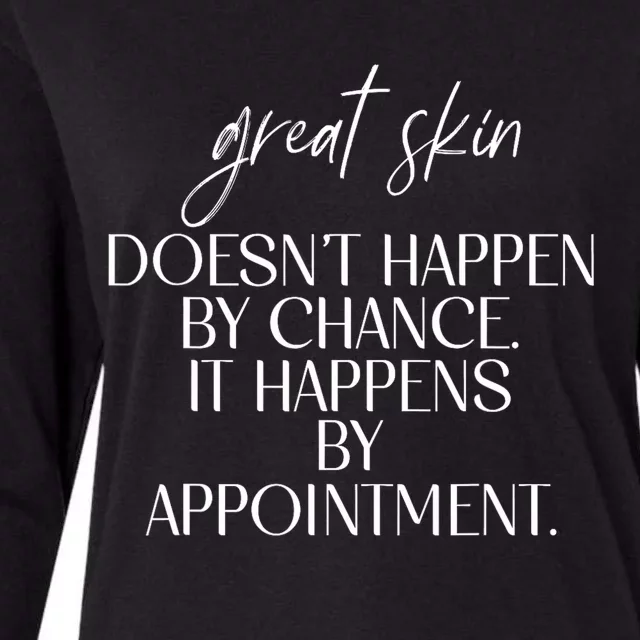 Great Skin DoesnT Happen By Chance Quote Skin Esthetician Womens Cotton Relaxed Long Sleeve T-Shirt