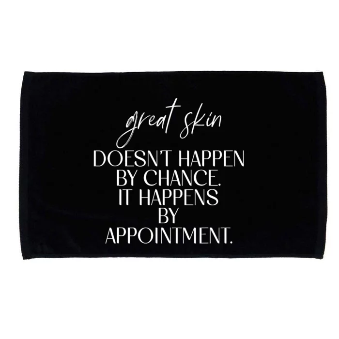 Great Skin DoesnT Happen By Chance Quote Skin Esthetician Microfiber Hand Towel