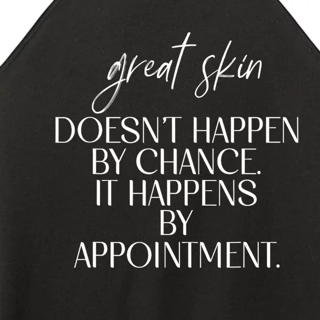 Great Skin DoesnT Happen By Chance Quote Skin Esthetician Women’s Perfect Tri Rocker Tank