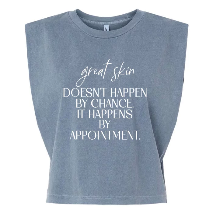 Great Skin DoesnT Happen By Chance Quote Skin Esthetician Garment-Dyed Women's Muscle Tee