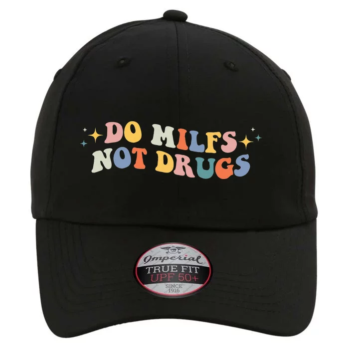 Groovy Style Do Milfs Not Drugs Funny Joke The Original Performance Cap