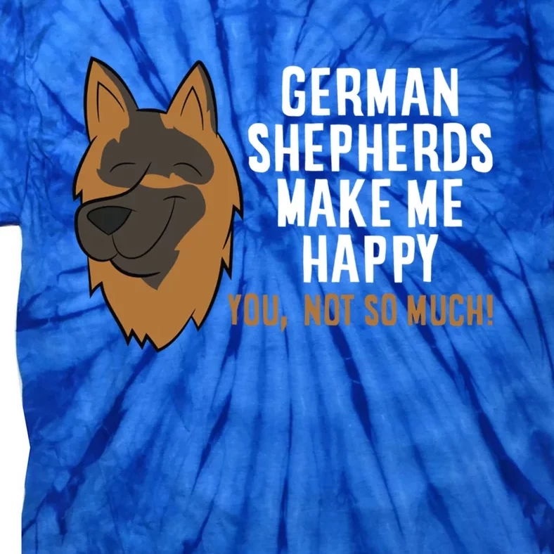 Ger Shepherd Dogs Make Me Happy Ger Shepherd Lover Great Gift Tie-Dye T-Shirt