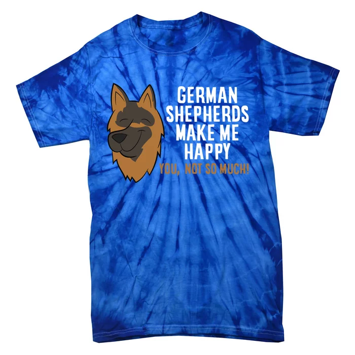 Ger Shepherd Dogs Make Me Happy Ger Shepherd Lover Great Gift Tie-Dye T-Shirt