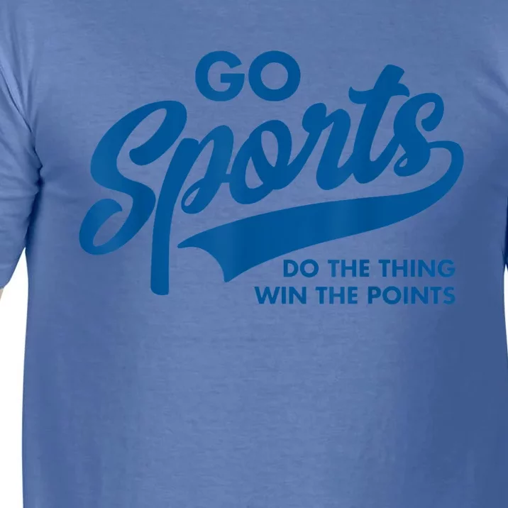 Go Sports Do The Thing Win The Points Funny Blue Gift Comfort Colors T-Shirt