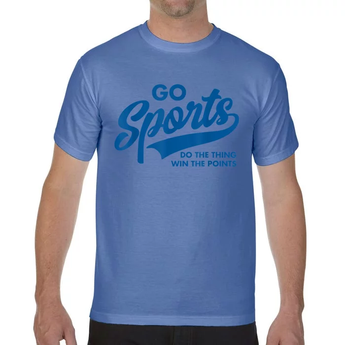 Go Sports Do The Thing Win The Points Funny Blue Gift Comfort Colors T-Shirt