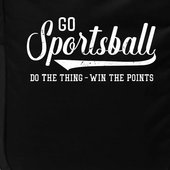 Go Sportsball! Do The Thing Win The Points Funny Sports Impact Tech Backpack