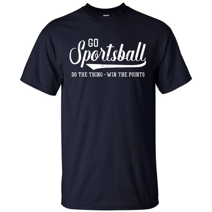 Teeshirtpalace Go Sportsball! Do The Thing Win The Points Funny Sports Long Sleeve Shirt