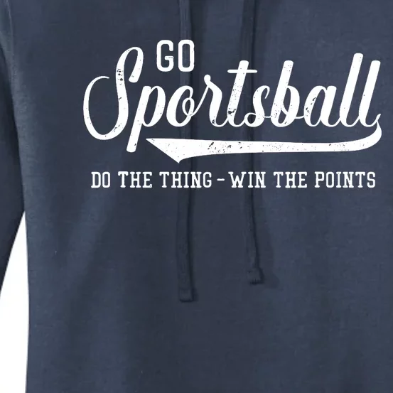 Go Sportsball! Do The Thing Win The Points Funny Sports Women's Pullover Hoodie