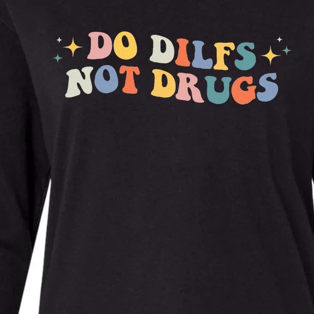 Groovy Style Do Dilfs Not Drugs Funny Joke Womens Cotton Relaxed Long Sleeve T-Shirt