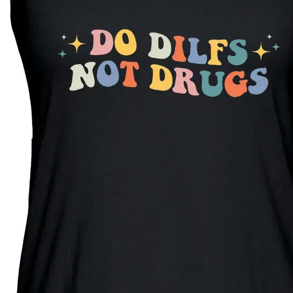 Groovy Style Do Dilfs Not Drugs Funny Joke Ladies Essential Flowy Tank