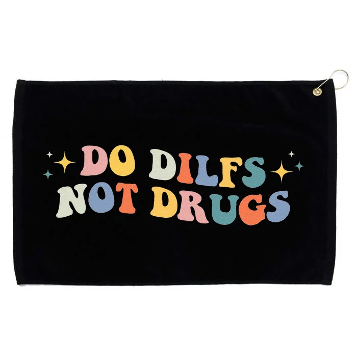 Groovy Style Do Dilfs Not Drugs Funny Joke Grommeted Golf Towel