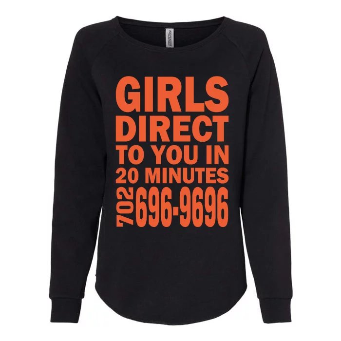 Girl S Direct To You In 20 Minutes 702 6969696 Funny Slogan For Adult Humor Womens California Wash Sweatshirt