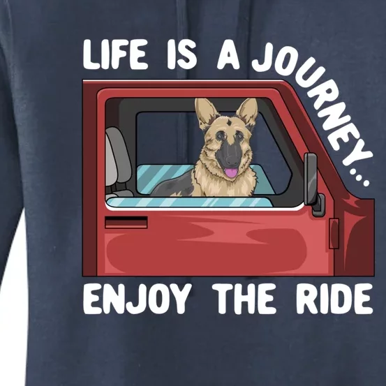 Ger Shepherd Dog Life Is A Journey Enjoy The Ride Gift Women's Pullover Hoodie