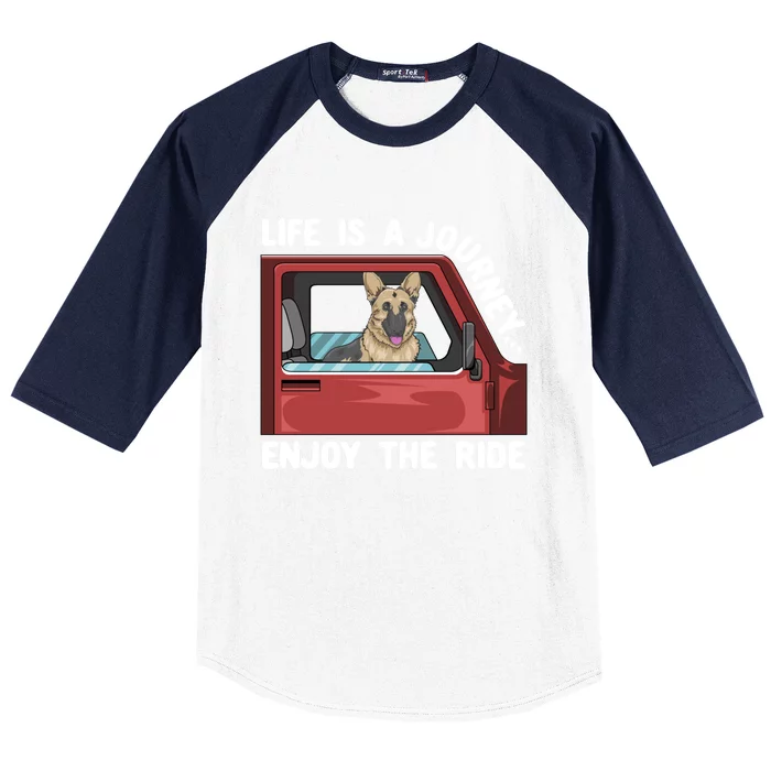 Ger Shepherd Dog Life Is A Journey Enjoy The Ride Gift Baseball Sleeve Shirt