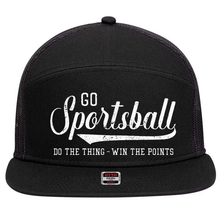 Go Sportsball! Do The Thing Win The Points Funny Sports 7 Panel Mesh Trucker Snapback Hat