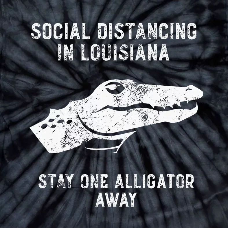 Grunge Social Distancing In Louisiana Stay One Alligator Tie-Dye T-Shirt