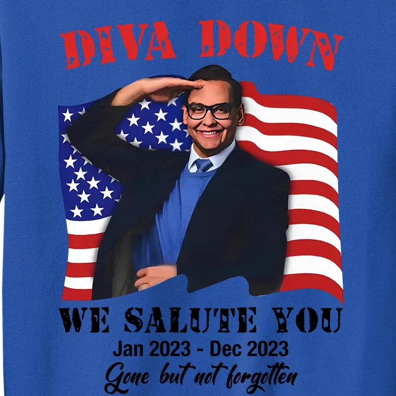 George Santos Diva Down We Salute You Tall Sweatshirt