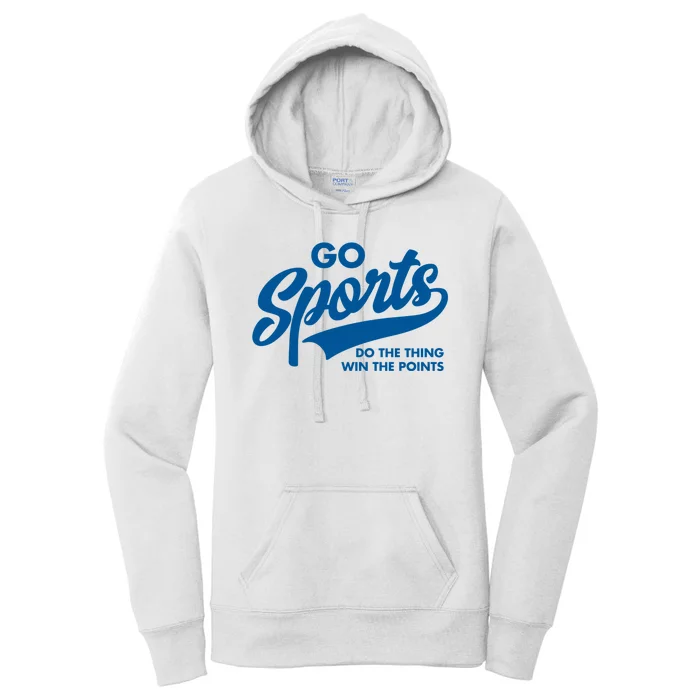 Go Sports Do The Thing Win The Points Women's Pullover Hoodie