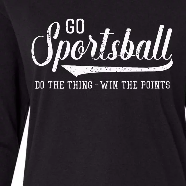 Go Sportsball! Do The Thing Win The Points Funny Sports Womens Cotton Relaxed Long Sleeve T-Shirt