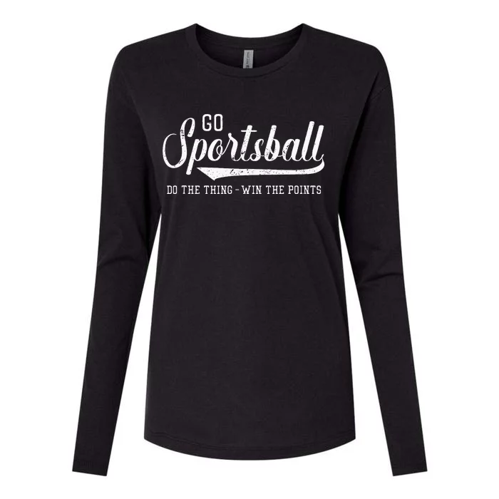 Go Sportsball! Do The Thing Win The Points Funny Sports Womens Cotton Relaxed Long Sleeve T-Shirt