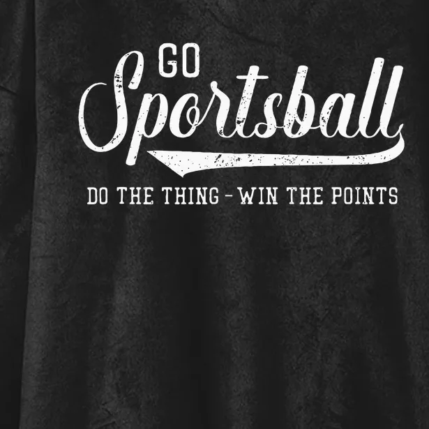 Go Sportsball! Do The Thing Win The Points Funny Sports Hooded Wearable Blanket