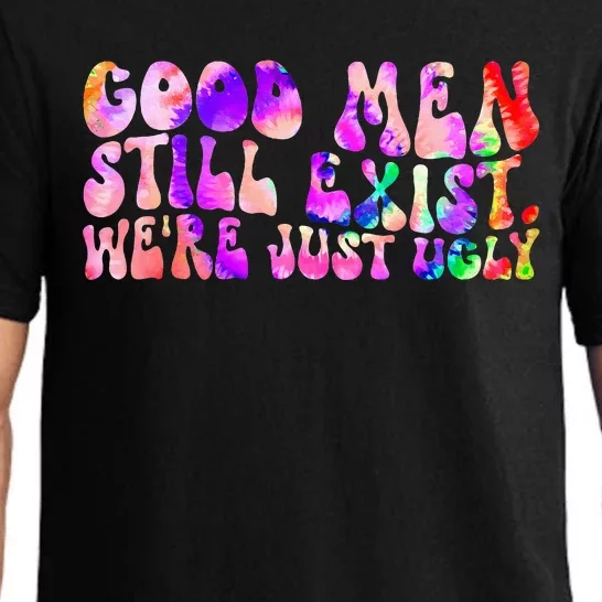 Good Still Exist Were Just Ugly Tye Dye Pajama Set