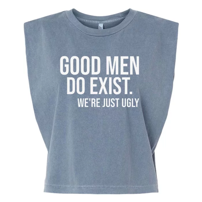 Good Still Exist Were Just Ugly Garment-Dyed Women's Muscle Tee