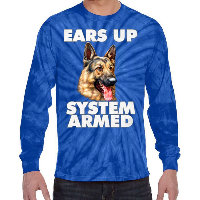 Ger Shepherd Ears Up System Armed Ger Shepherd Funny Gift Tie-Dye Long Sleeve Shirt