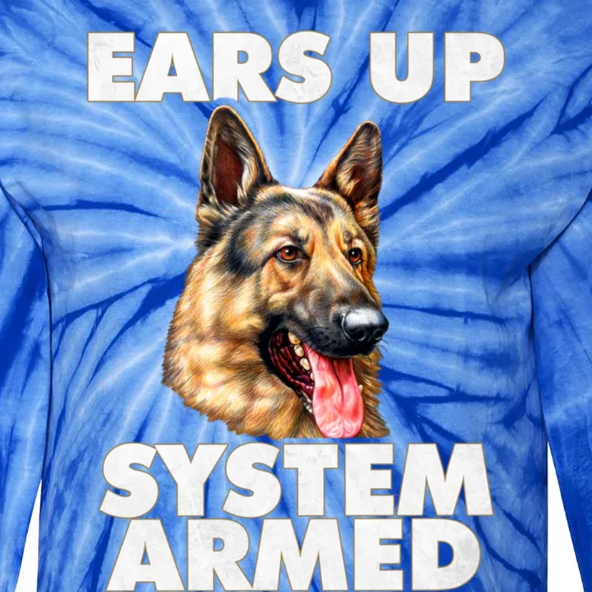 Ger Shepherd Ears Up System Armed Ger Shepherd Funny Gift Tie-Dye Long Sleeve Shirt