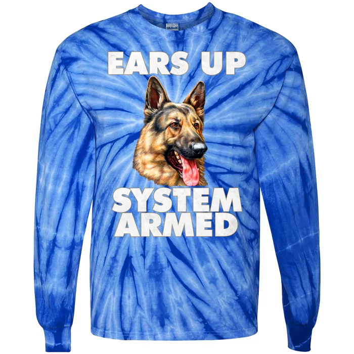 Ger Shepherd Ears Up System Armed Ger Shepherd Funny Gift Tie-Dye Long Sleeve Shirt