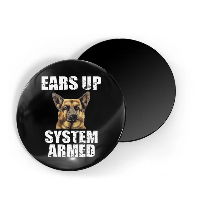 German Shepherd Ears Up System Armed Funny Gifts Magnet