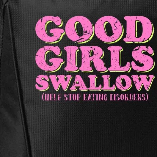 Good Swallow Eating Disorder Awareness Ed Bulimia Gift City Backpack