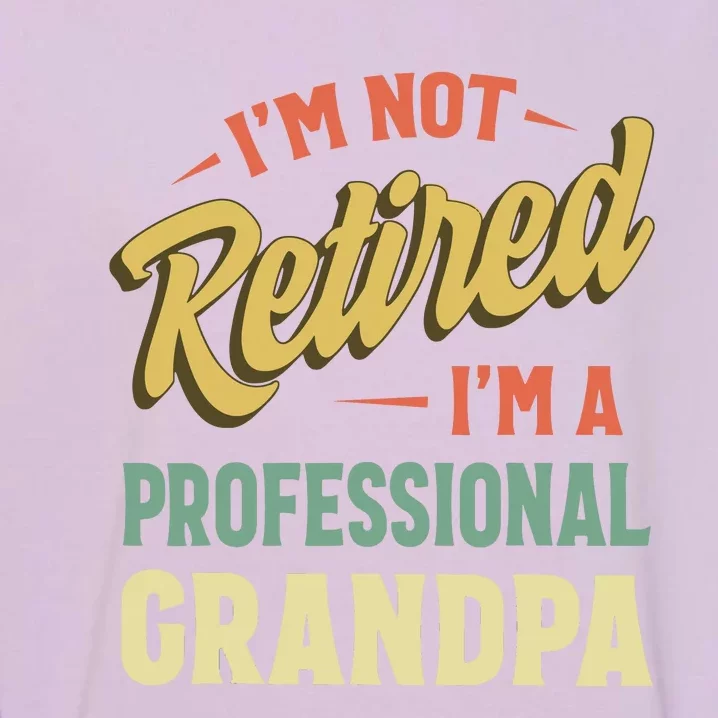 Grandpa Shirts For Men Funny Fathers Day Retired Grandpa Garment-Dyed Sweatshirt