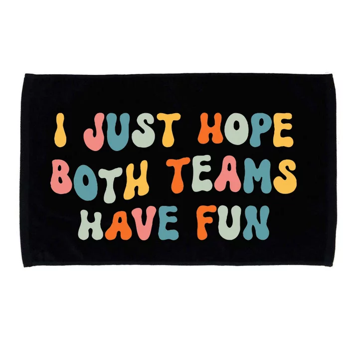 Groovy Style Funny Football I Just Hope Both Teams Have Fun Microfiber Hand Towel