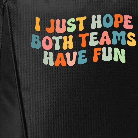 Groovy Style Funny Football I Just Hope Both Teams Have Fun City Backpack