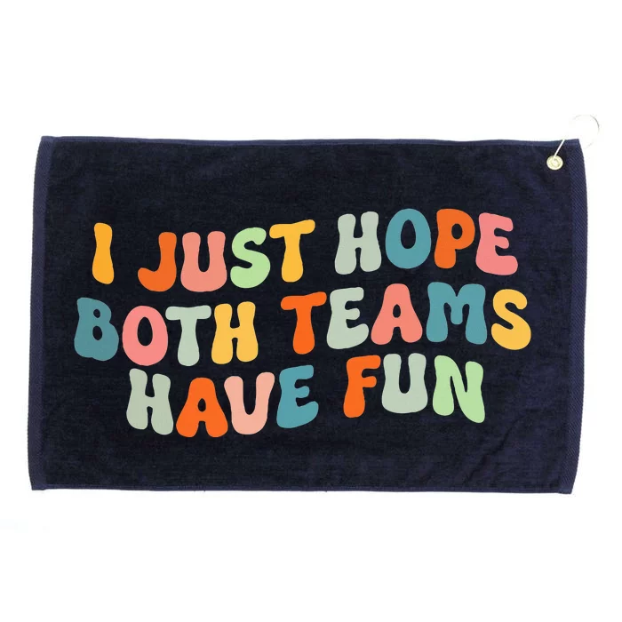 Groovy Style Funny Football I Just Hope Both Teams Have Fun Grommeted Golf Towel