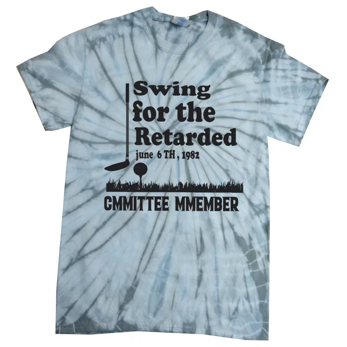 Golf Swing For The Retarded Committee Member Tie-Dye T-Shirt