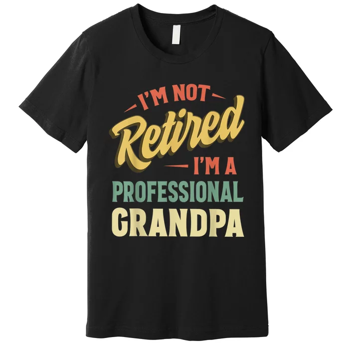 Grandpa Shirts For  Funny Fathers Day Retired Grandpa Premium T-Shirt