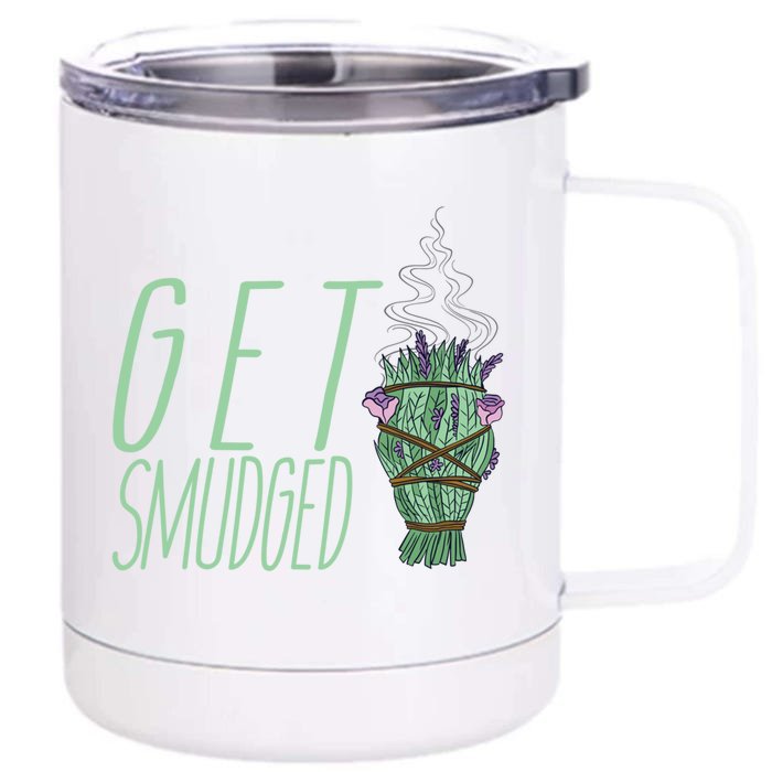 Get Smudged Funny Burning Sage Smudge Sticks Meme Gift Front & Back 12oz Stainless Steel Tumbler Cup