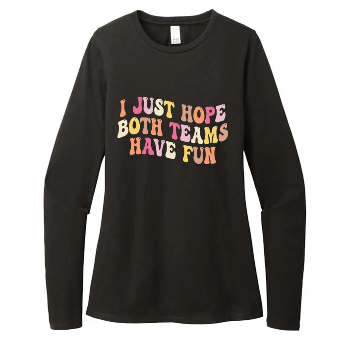 Groovy Style Funny Football I Just Hope Both Teams Have Fun Womens CVC Long Sleeve Shirt